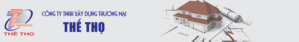 CÔNG TY TNHH XÂY DỰNG THƯƠNG MẠI THẾ THỌ